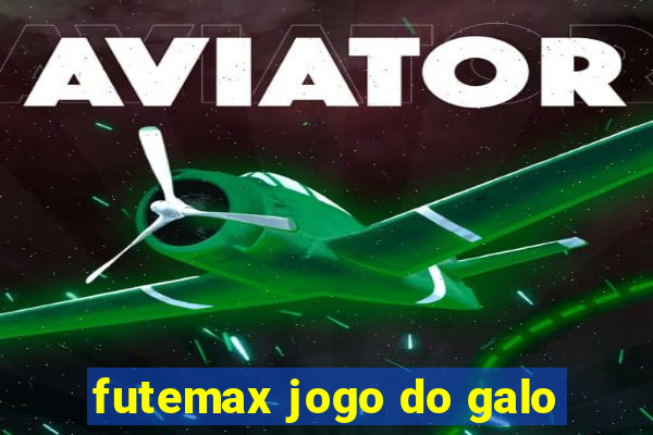 futemax jogo do galo